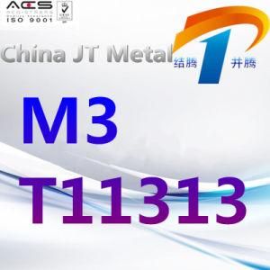 M3 T11313 Tool Steel Plate Pipe Bar, Excellent Quality and Price